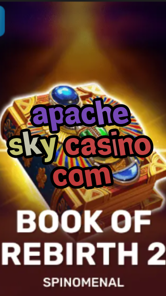 apache sky casino com-trdjkmsxjksdss.com